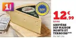Super U Gruyère igp maison monts et terroirs offre
