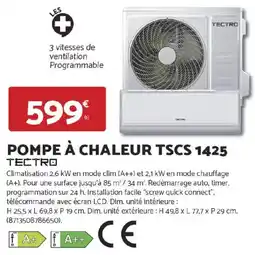 Bricomarché TECTRO Pompe à chaleur tscs 1425 offre