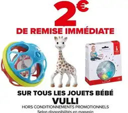 Carrefour Market Sur tous les jouets bébé vulli offre