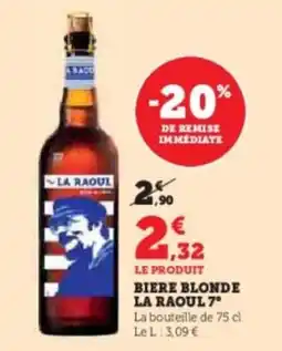 Hyper U Biere blonde la raoul 7 offre