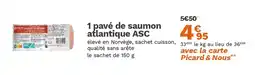 Picard 1 pavé de saumon atlantique ASC offre