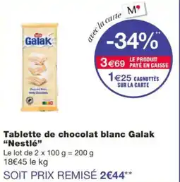 Monoprix NESTLE Tablette de chocolat blanc Galak offre