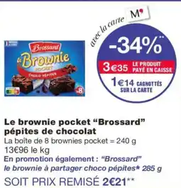 Monoprix BROSSARD Le brownie pocket pépites de chocolat offre