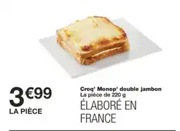 Monoprix Croq' Monop' double jambon offre