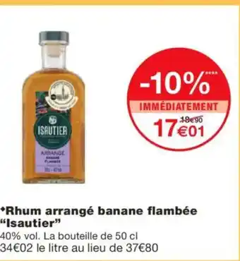Monoprix ISAUTIER Rhum arrangé banane flambée offre