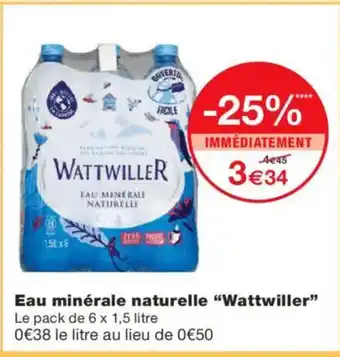 Monoprix WATTWILLER Eau minérale naturelle offre