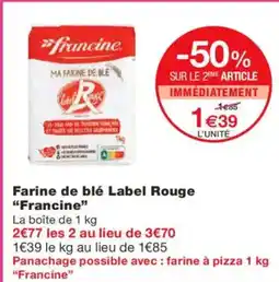 Monoprix FRANCINE Farine de blé Label Rouge offre