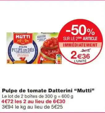 Monoprix MUTTI Pulpe de tomate Datterini offre