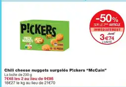 Monoprix MCCAIN Chili cheese nuggets surgelés P!ckers offre