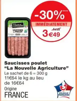 Monoprix LA NOUVELLE AGRICULTURE Saucisses poulet offre