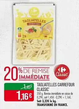 Match Tagliatelles carrefour classic offre