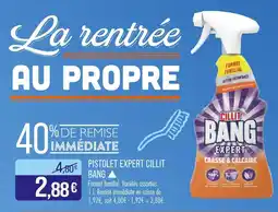 Match CILIT BANG Pistolet expert offre