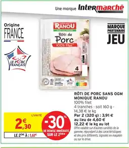 Intermarché MONIQUE RANOU Rôti de porc sans OGM offre