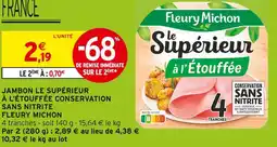 Intermarché FLEURY MICHON Jambon le supérieur à l'étouffée conservation sans nitrite offre