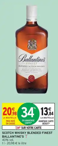 Intermarché BALLANTINE'S Scotch whisky blended finest offre
