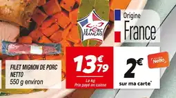 Netto Filet Mignon de Porc Netto offre