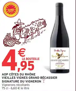 Intermarché Aop côtes du rhône vieilles vignes grand bécassier signature du vigneron offre