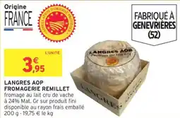 Intermarché Langres aop fromagerie remillet offre