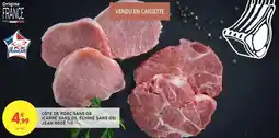 Intermarché Côte de porc sans os carré sans os échine sans os jean rozé offre
