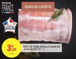 Intermarché Rôti de porc épaule sans os jean roze offre