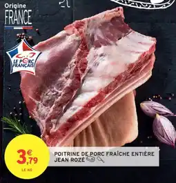 Intermarché Poitrine de porc fraîche entière jean rozé offre
