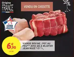 Intermarché Viande bovine pot au feu avec os à mijoter jean rozé offre