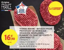 Intermarché Viande bovine bifteck haché provenant de morceaux dénervés dégraissés élaboré en point de vente jean rozé offre