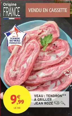 Intermarché Veau tendron à griller jean rozé offre
