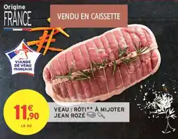Intermarché Veau rôti à mijoter jean rozé offre