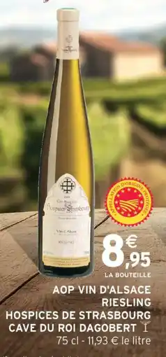 Intermarché Aop vin d'alsace riesling hospices de strasbourg cave du roi dagobert offre