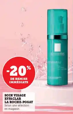 Super U Soin visage effaclar la roche-posay offre