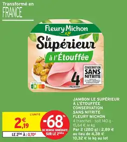 Intermarché Express Jambon le supérieur à l'étouffée conservation sans nitrite fleury michon offre