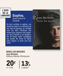 E.Leclerc Espace Culturel Nous les moches jean michelin editions héloïse d'ormesson offre