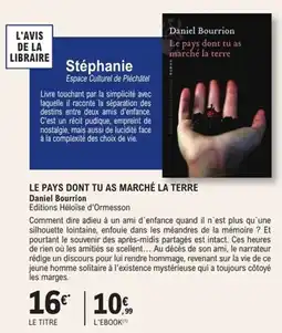 E.Leclerc Espace Culturel Le pays dont tu as marché la terre daniel bourrion offre