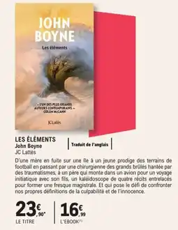 E.Leclerc Espace Culturel Les éléments john boyne jc lattes offre