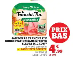 Maximarché Jambon le tranche fin conservation sans nitrite fleury michon offre