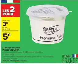 Carrefour Drive Isigny sainte mére - fromage frais lisse offre