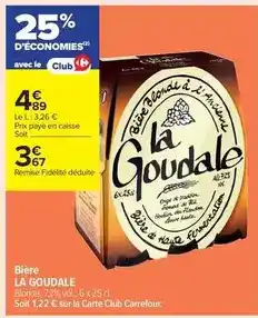 Carrefour Drive La goudale - bière offre