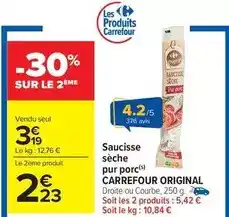 Carrefour Drive Carrefour - saucisse sèche pur porc offre