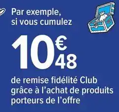 Carrefour De remise fidélité club grâce à l'achat de produits porteurs de l'offre offre