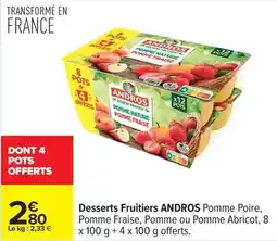 Carrefour Andros - desserts fruitiers pomme poire, pomme fraise, pomme ou pomme abricot, 8 offre