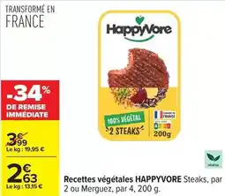Carrefour Happyvore - recettes végétales steaks, par 2 ou merguez, par 4, 200 g offre