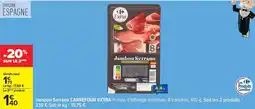 Carrefour Carrefour - jambon serrano extra offre