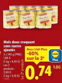 Lidl Freshona - maïs doux croquant sans sucres ajoutés offre