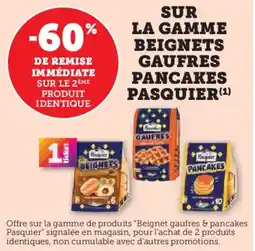 Hyper U Sur la gamme beignets gaufres pancakes pasquier offre