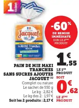 Hyper U Pain de mie maxi tranches sans sucres ajoutes jacquet offre