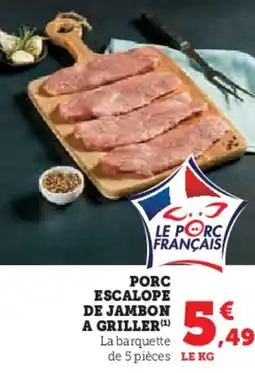 Hyper U Porc escalope de jambon a griller offre