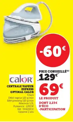 Hyper U Centrale vapeur express optimal calor offre
