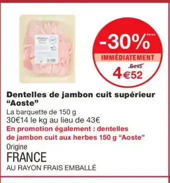 Monoprix AOSTE Dentelles de jambon cuit supérieur offre
