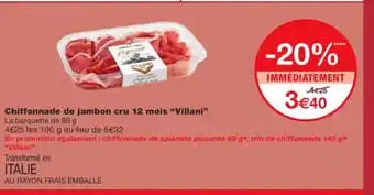 Monoprix VILLANI Chiffonnade de jambon cru 12 mois offre
